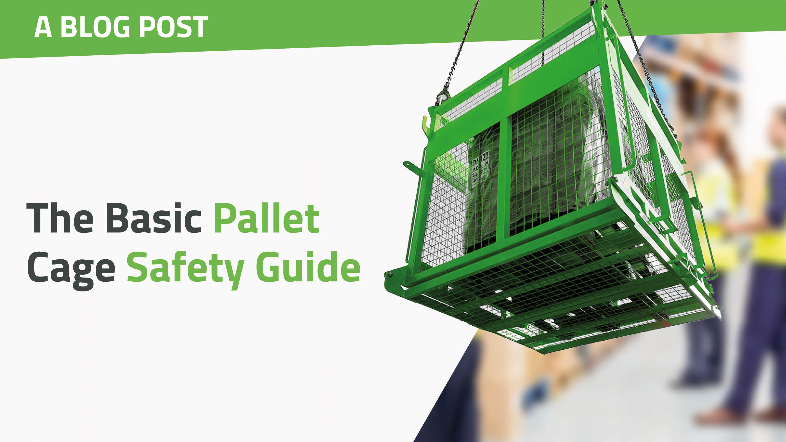 The Basic Pallet Cage Safety Guide