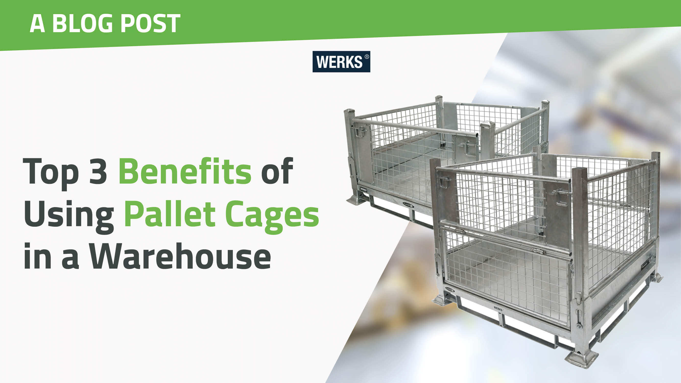 Top 3 Benefits of Using Pallet Cages in a Warehouse