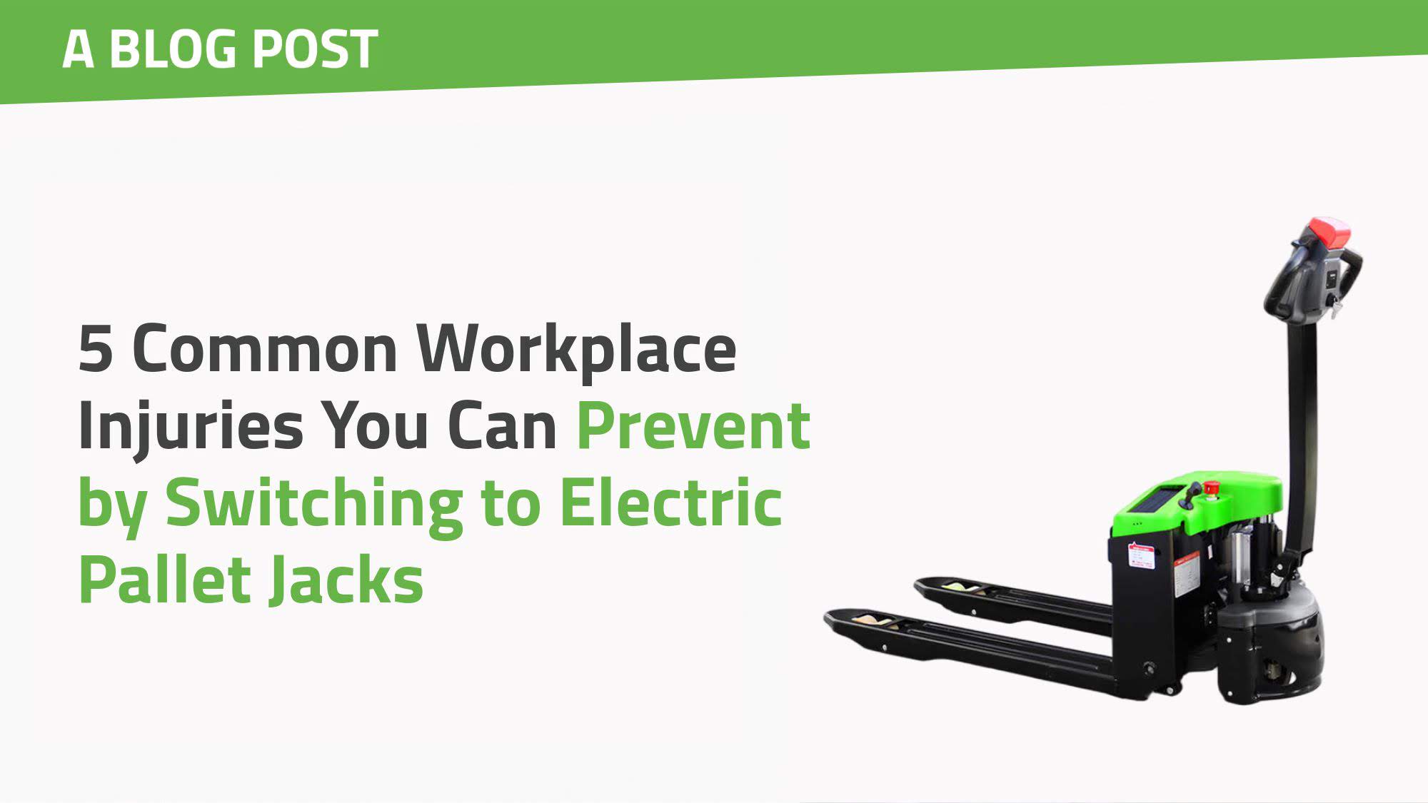 5 Common Workplace Injuries You Can Prevent by Switching to Electric Pallet Jacks