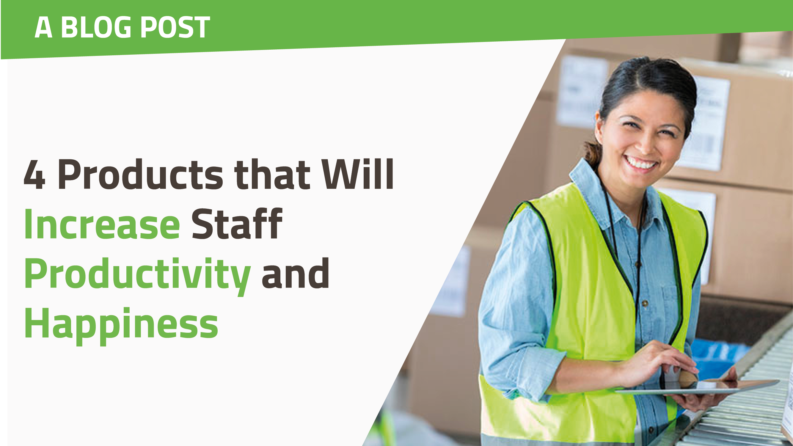 4 Products that will Increase Staff Productivity and Happiness