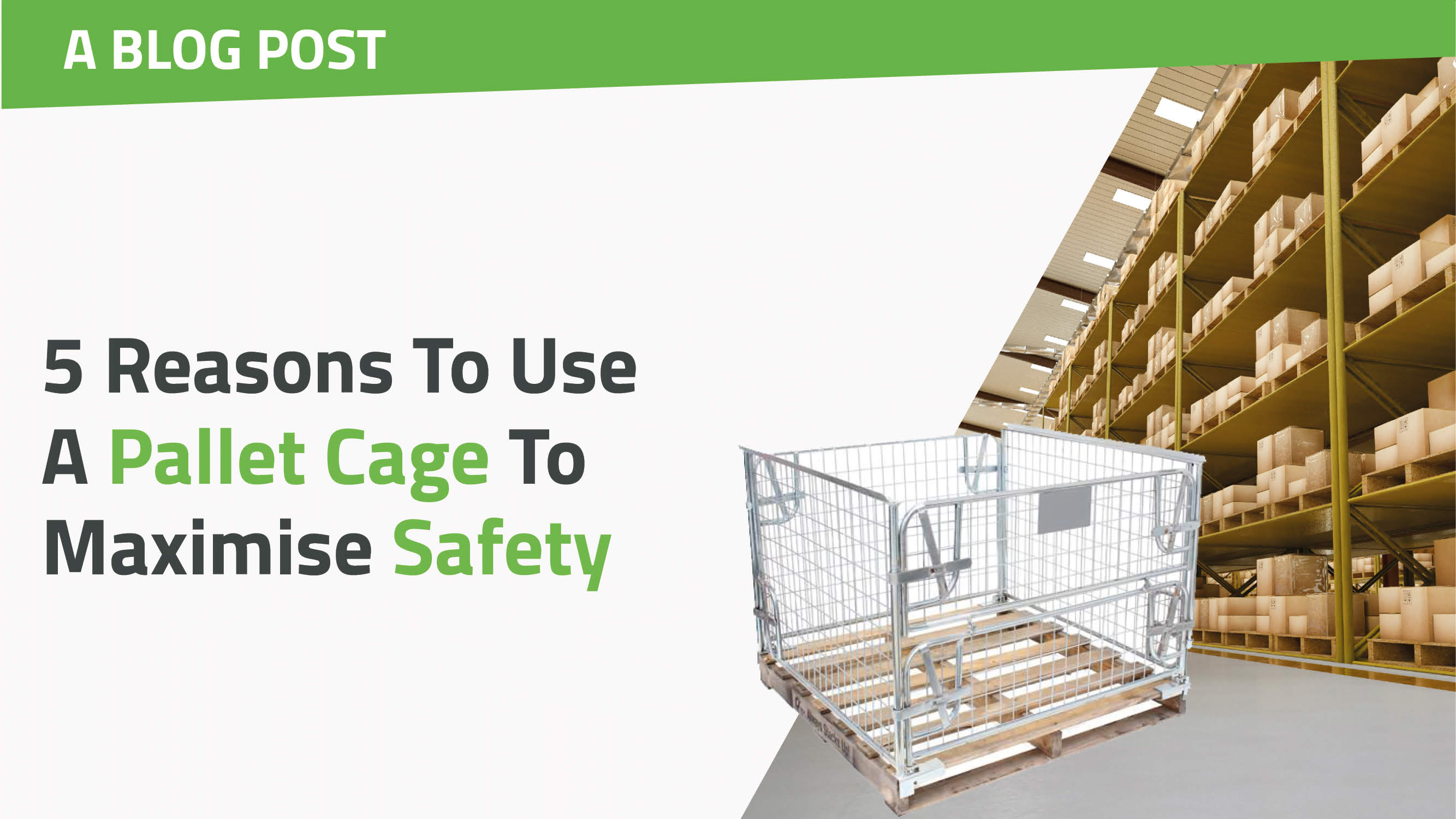 5 Reasons To Use A Pallet Cage To Maximise Safety