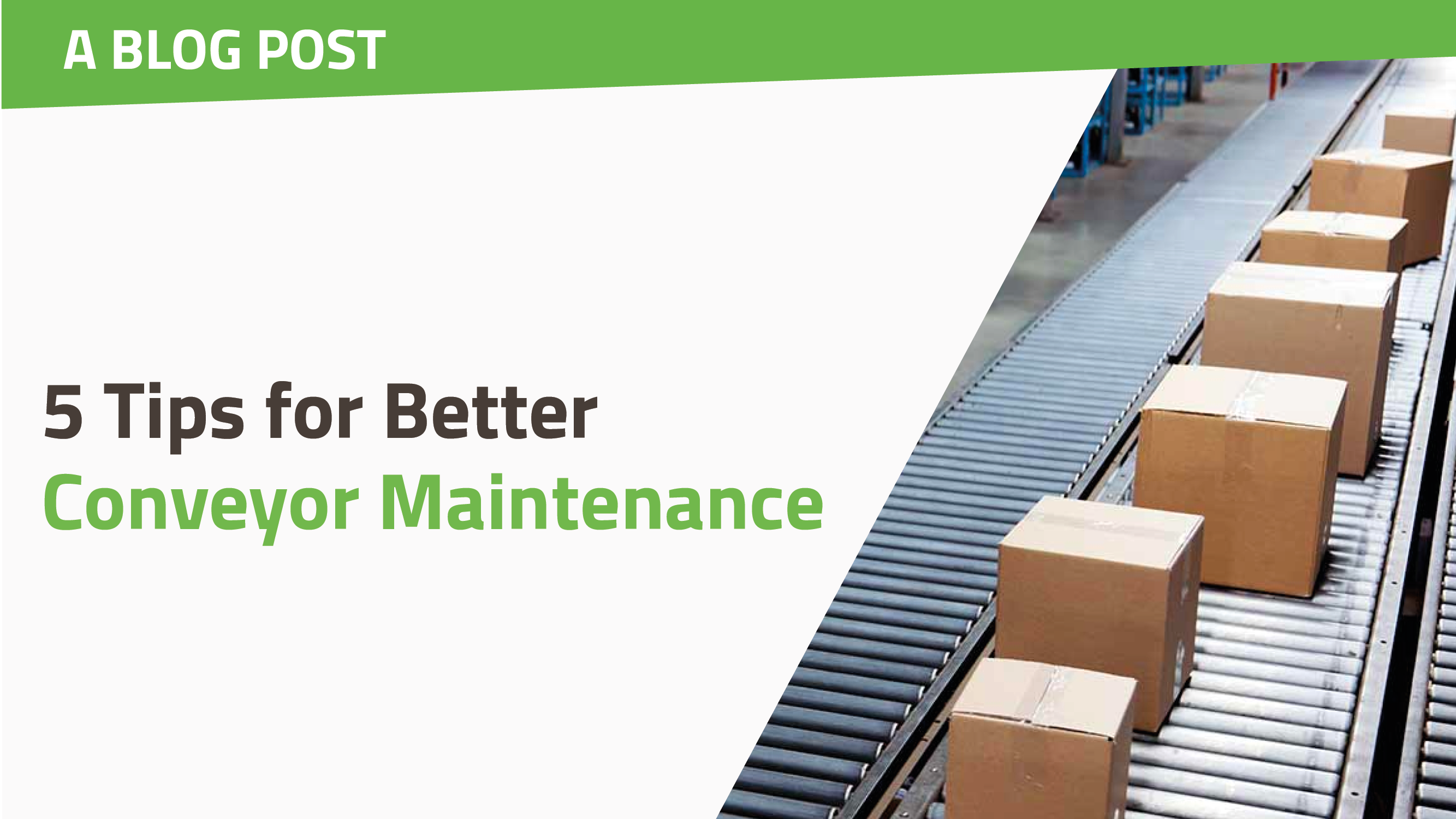 5 Tips for Better Conveyor Maintenance