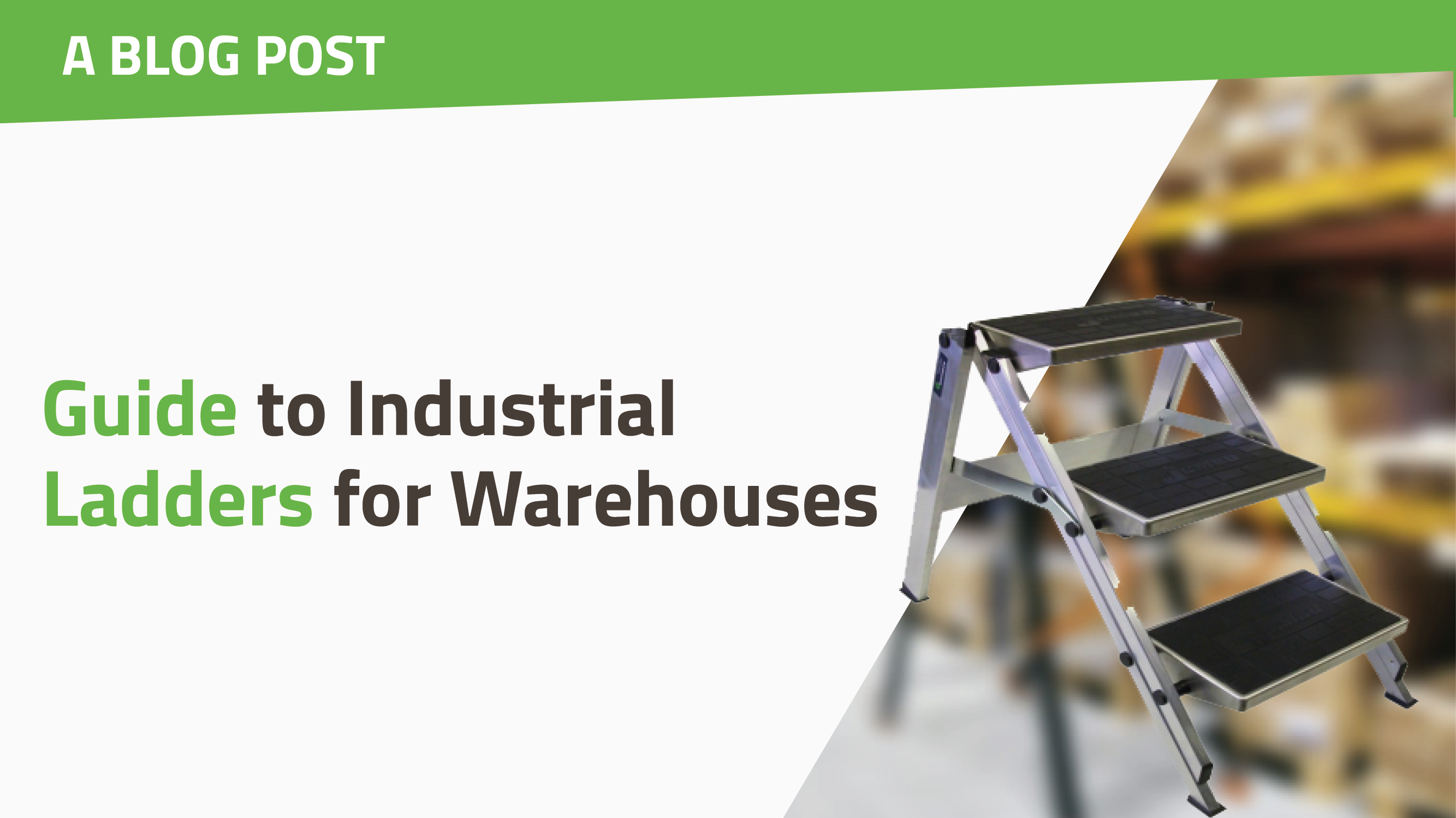 Guide to Industrial Ladders for Warehouses