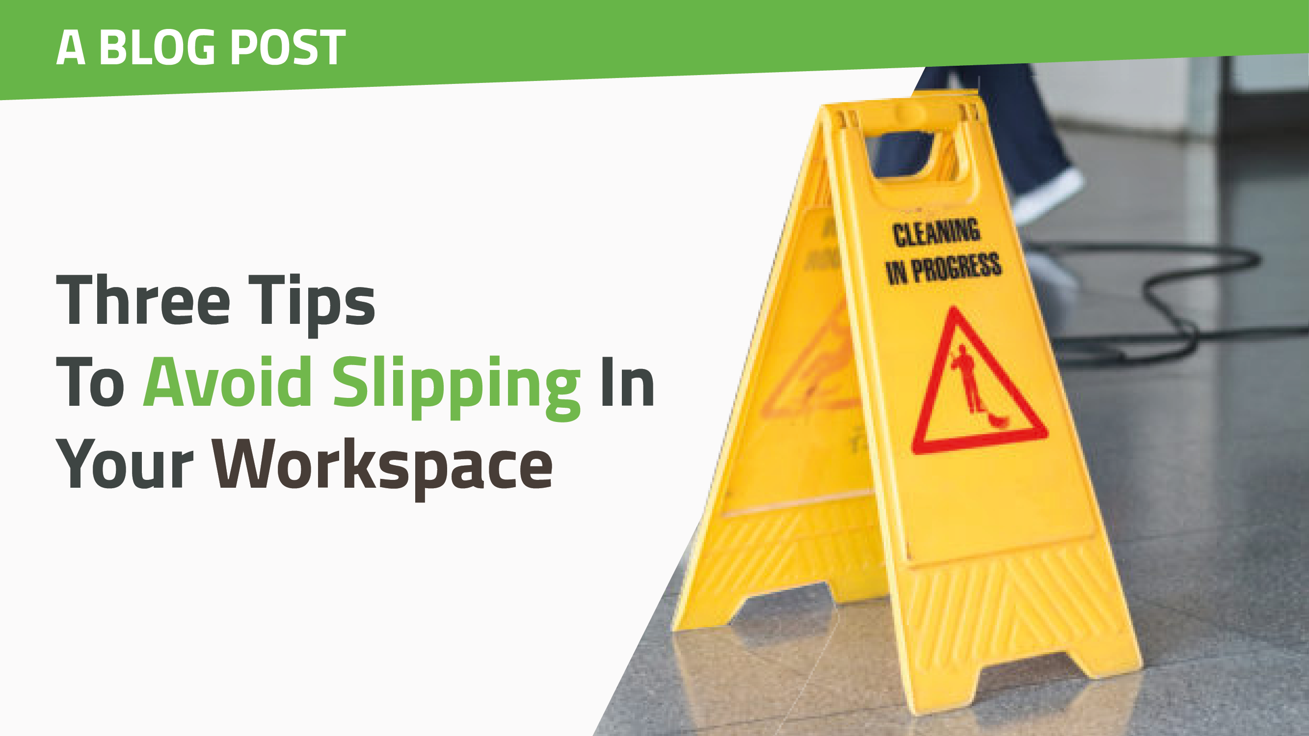 Three Tips To Avoid Slipping In Your Workspace
