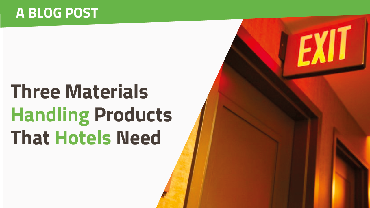 Three Materials Handling Products That Hotels Need