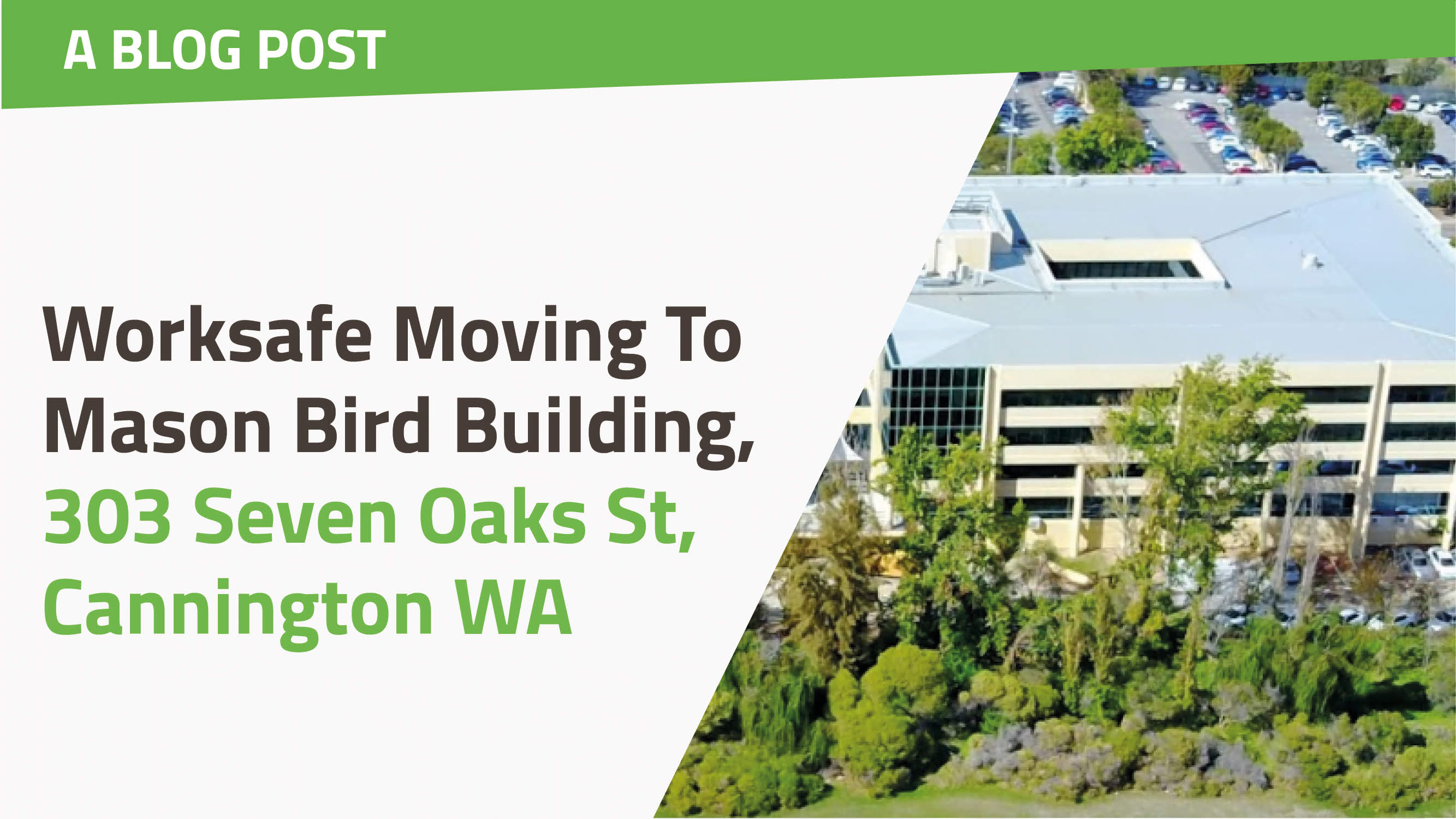 Worksafe Moving To Mason Bird Building, 303 Seven Oaks St, Cannington WA