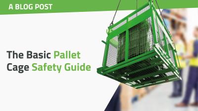 The Basic Pallet Cage Safety Guide