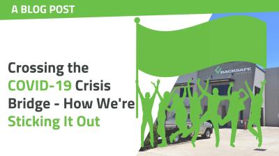 Crossing the COVID-19 Crisis Bridge – How We’re Sticking It Out