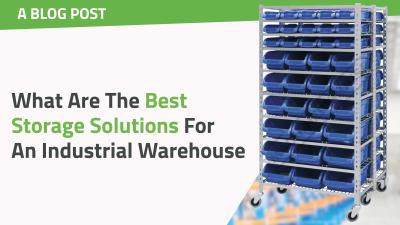 What Are The Best Storage Solutions For An Industrial Warehouse?
