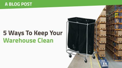 5 Ways To Keep Your Warehouse Clean