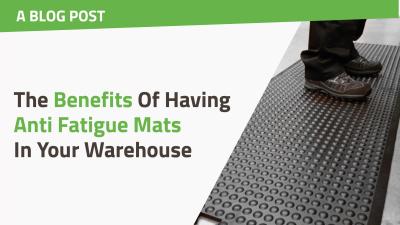 The Benefits Of Having Anti Fatigue Mats In Your Warehouse