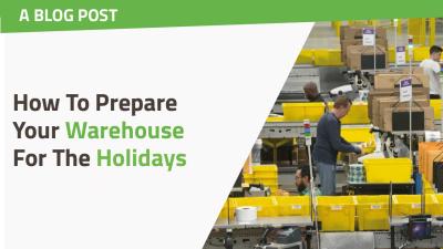 How To Prepare Your Warehouse For The Holidays