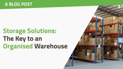 Storage Solutions: The Key to an Organised Warehouse