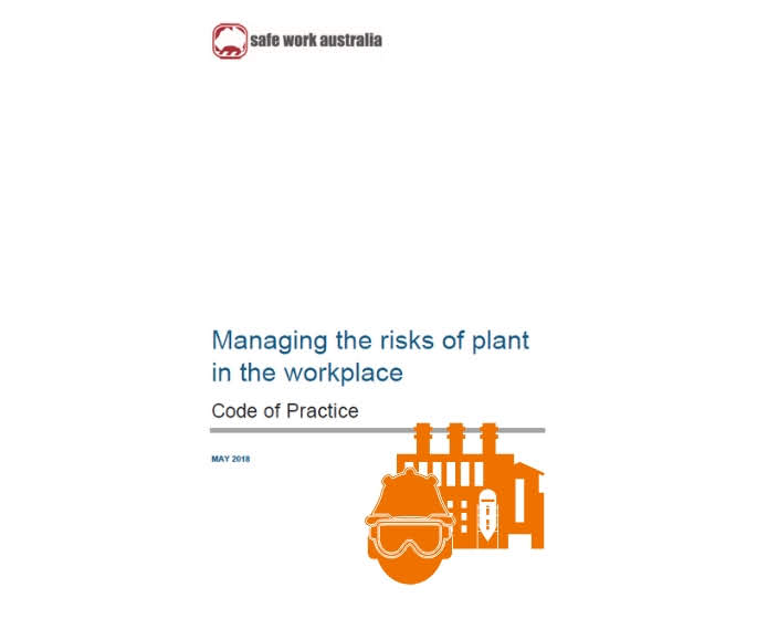 Code of Practice - Managing the risks of plant in the workplace